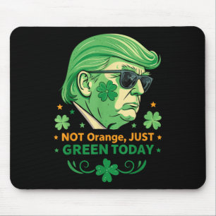 Alfombrilla De Ratón No Naranja, Sólo Verde Hoy - Gracioso Trump St.