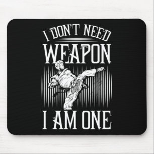 Alfombrilla De Ratón No Necesito Armas, Soy Uno -karate Taekwondo Ma