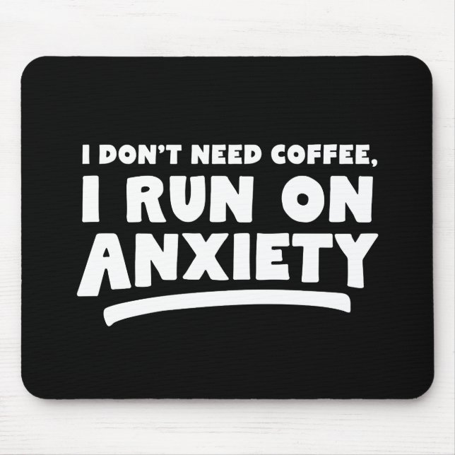 Alfombrilla De Ratón No necesito café, corro con ansiedad (Frente)