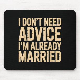 Alfombrilla De Ratón No Necesito Consejos Ya Estoy Casada Daily Marrie