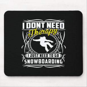 Alfombrilla De Ratón No necesito terapia, solo necesito hacer snowboard