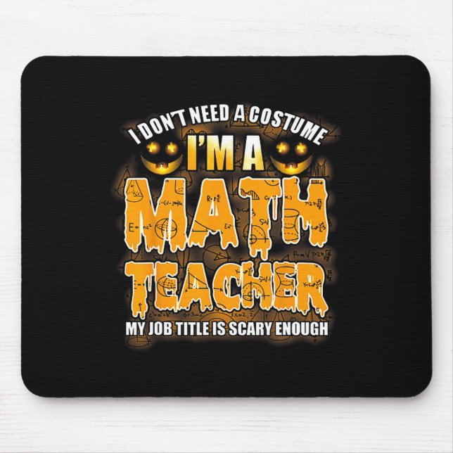 Alfombrilla De Ratón No necesito un disfraz, soy profesor de matemática (Frente)