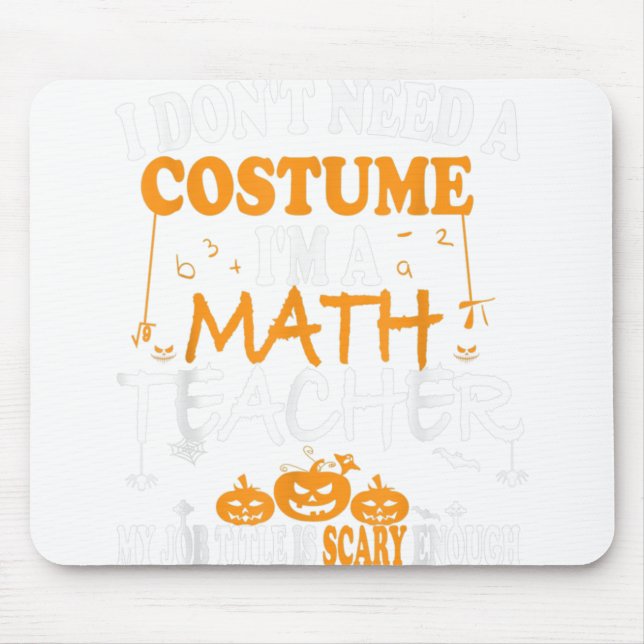 Alfombrilla De Ratón No necesito un disfraz, soy profesor de matemática (Frente)