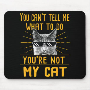 Alfombrilla De Ratón No puedes decirme qué hacer - Funny Cat Lover Kit
