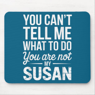 Alfombrilla De Ratón No puedes decirme qué hacer no eres mi Susan