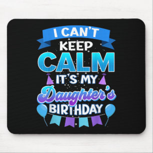 Alfombrilla De Ratón No Puedo Mantener La Calma Es El Cumpleaños De Mi