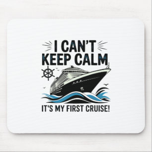 Alfombrilla De Ratón No Puedo Mantener La Calma Es Mi Primer Crucero 2