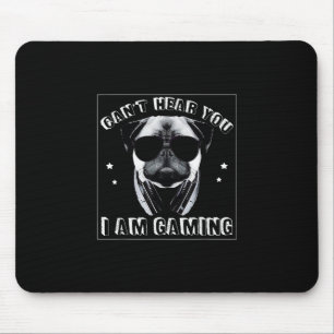 Alfombrilla De Ratón No puedo oírte estoy jugando a Pug Lover.