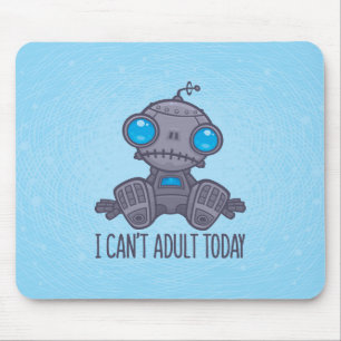 Alfombrilla De Ratón No puedo ser adulto hoy Sad Robot