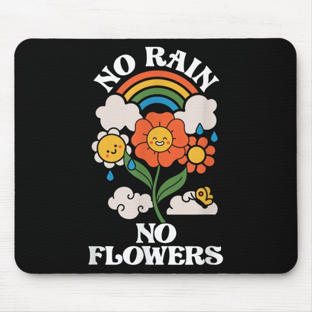Alfombrilla De Ratón No Rain No Flowers _ Rainbow Nature _ Motivation  (Frente)