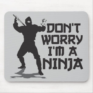 Alfombrilla De Ratón No se preocupe me son un Ninja