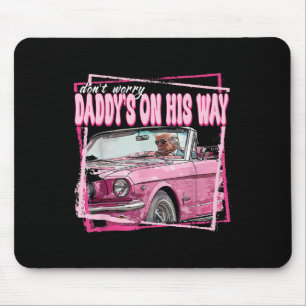 Alfombrilla De Ratón No Se Preocupen De Los Dadys En Su Camino, Funny T