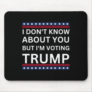 Alfombrilla De Ratón No sé ustedes, pero estoy votando a Trump 2024 El