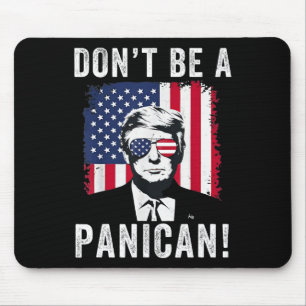 Alfombrilla De Ratón No seas un panican dice el presidente Trump 