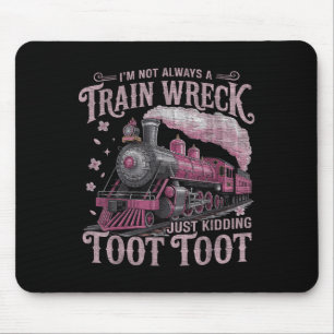 Alfombrilla De Ratón No Siempre Soy Un Vertedero De Tren Que Solo Está 