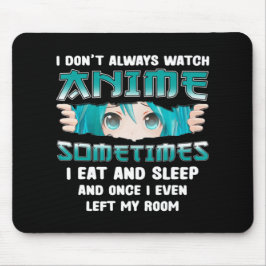 Alfombrilla De Ratón No siempre veo a Anime Fun Kawaii japonés Tee