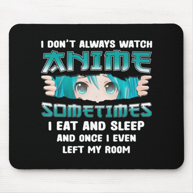 Alfombrilla De Ratón No siempre veo a Anime Fun Kawaii japonés Tee (Frente)