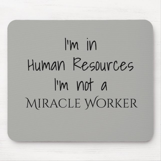 Alfombrilla De Ratón No soy una trabajadora milagrosa en Recursos Human (Frente)