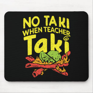 Alfombrilla De Ratón No Taki Cuando Profesor Taki Profesor Divertido Ca