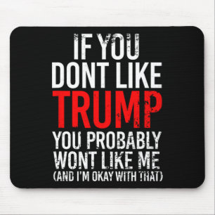 Alfombrilla De Ratón No Te Gusta Trump Probablemente No Te Guste