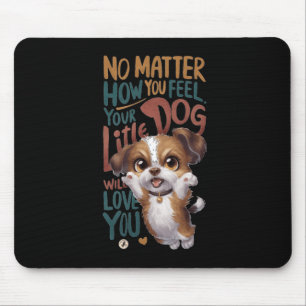 Alfombrilla De Ratón No Te Sientes. Tu Perro Pequeño Te Amará.