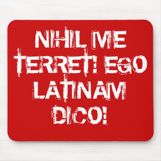 Alfombrilla De Ratón ¡No temo nada!  ¡Hablo el latín! (Frente)