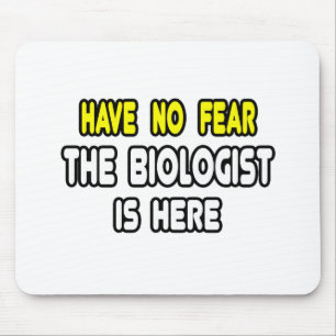 Alfombrilla De Ratón No Tengan Miedo, El Biólogo Está Aquí