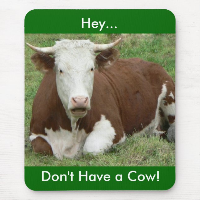 Alfombrilla De Ratón No tengas una vaca (Frente)