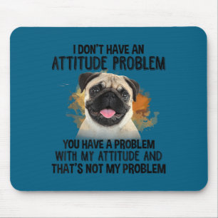 Alfombrilla De Ratón No tengo problema de actitud pug perro amante de l