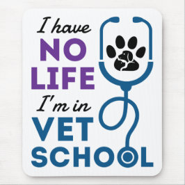 Alfombrilla De Ratón No tengo vida estoy en veterinaria de la escuela d