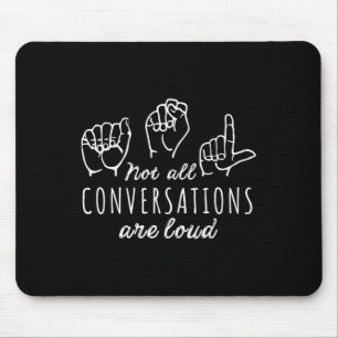 Alfombrilla De Ratón No todas las conversaciones son ASL en voz alta Le