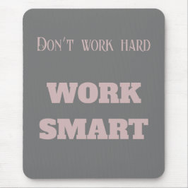 Alfombrilla De Ratón No trabaje duro para conseguir objetivos de texto