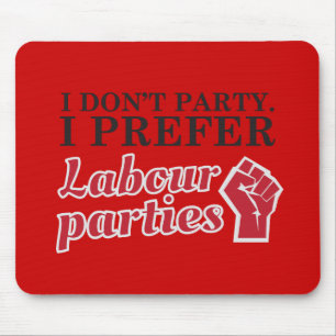 Alfombrilla De Ratón No voy de fiesta. Prefiero partidos laboristas