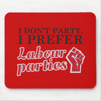 Alfombrilla De Ratón No voy de fiesta. Prefiero partidos laboristas