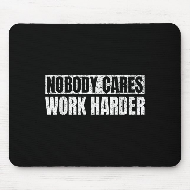 Alfombrilla De Ratón Nobody Cares Work Harder Military Motivational Fun (Frente)