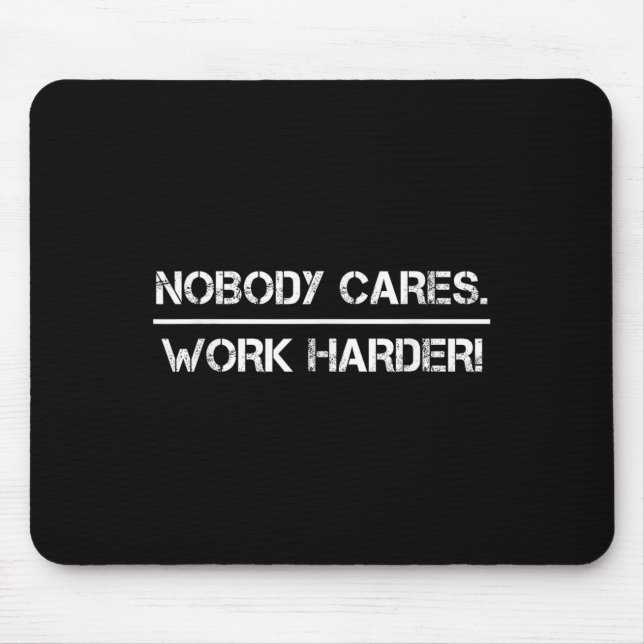 Alfombrilla De Ratón Nobody Cares Work Harder Motivational Fitness Work (Frente)