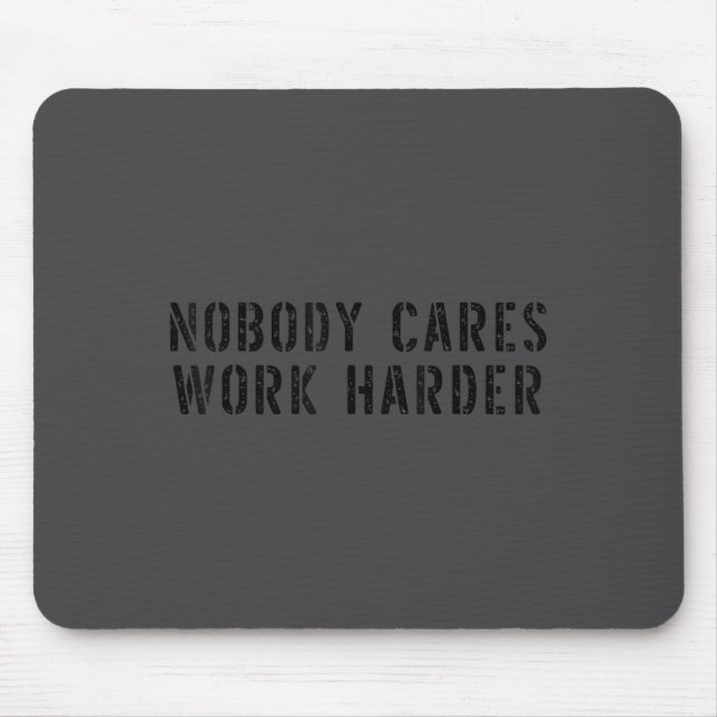 Alfombrilla De Ratón Nobody Cares Work Harder Motivational Workout  (Frente)