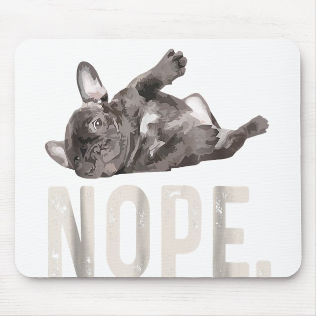 Alfombrilla De Ratón Nope Lazy Bulldog francés Lover Gift (Frente)