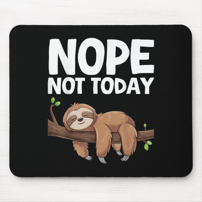 Alfombrilla De Ratón Nope Not Today Sloth  (Frente)
