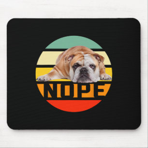 Alfombrilla De Ratón Nope Perro Perezoso Bulldog Inglés Dueño Amante Ho