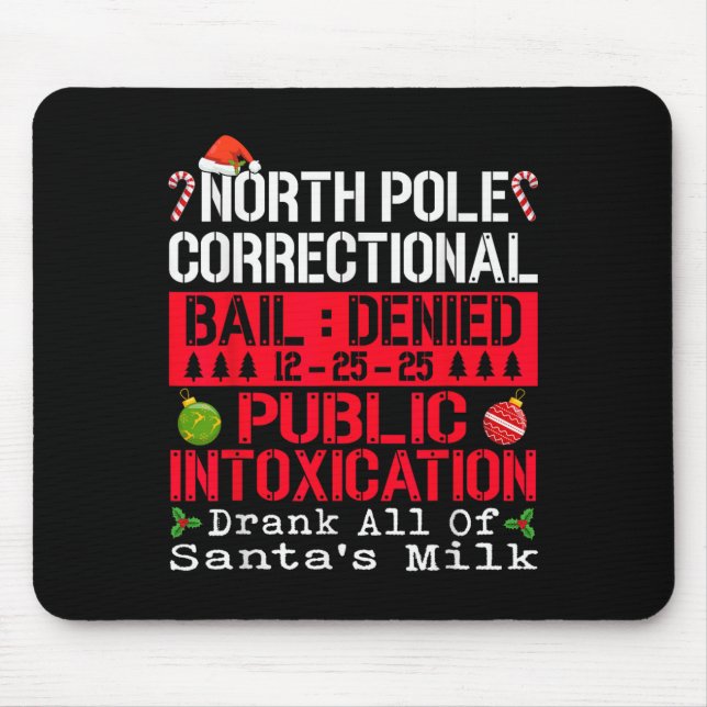 Alfombrilla De Ratón North Le Public Intoxication Drank All Of Santa's  (Frente)