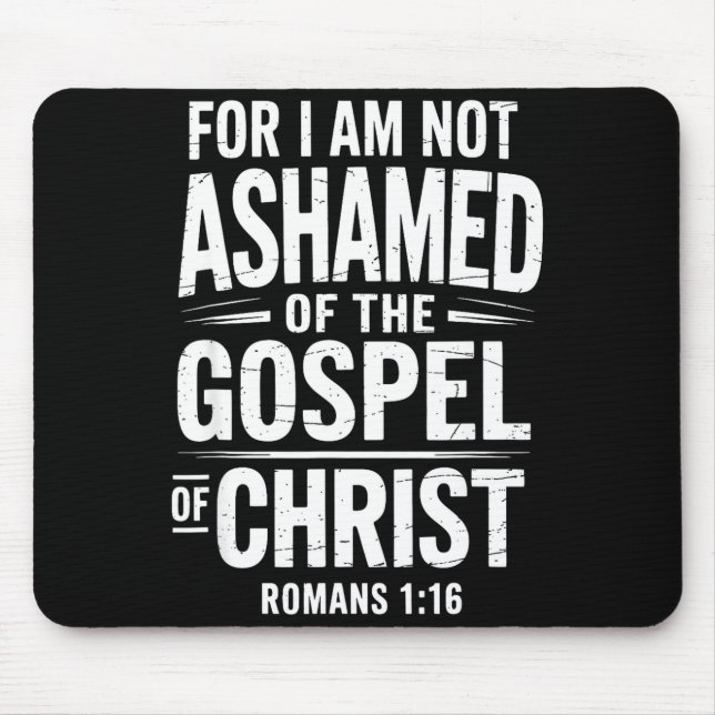 Alfombrilla De Ratón Not Ashamed Gospel Bible Verse God Jesus Christian (Frente)