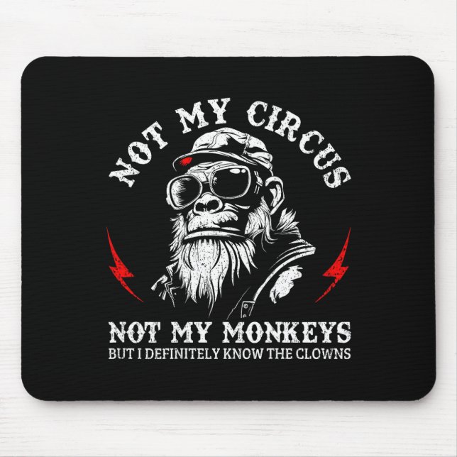 Alfombrilla De Ratón Not My Circus Not My Monkeys Funny Gorilla Saying  (Frente)