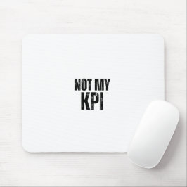 Alfombrilla De Ratón Not My KPI Distressed Typography Office Mouse Pad