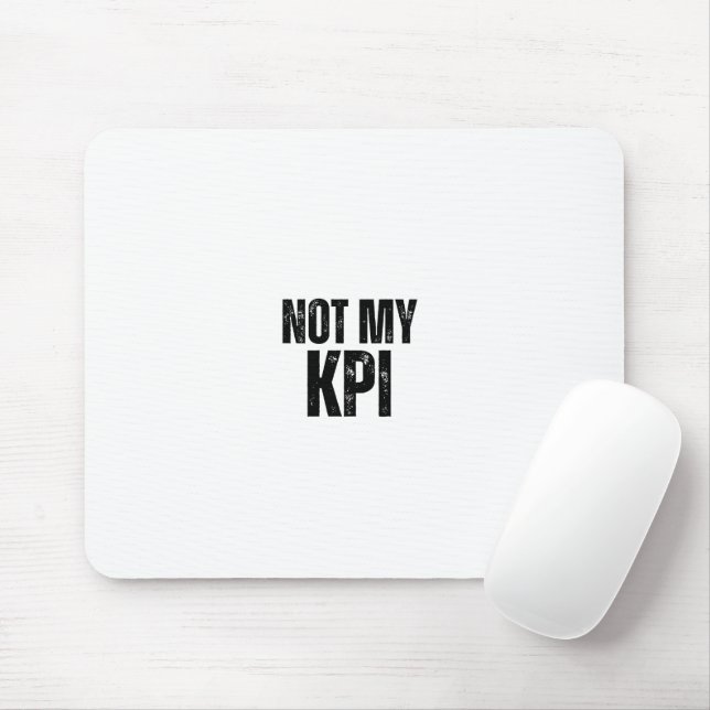 Alfombrilla De Ratón Not My KPI Distressed Typography Office Mouse Pad (Con ratón)