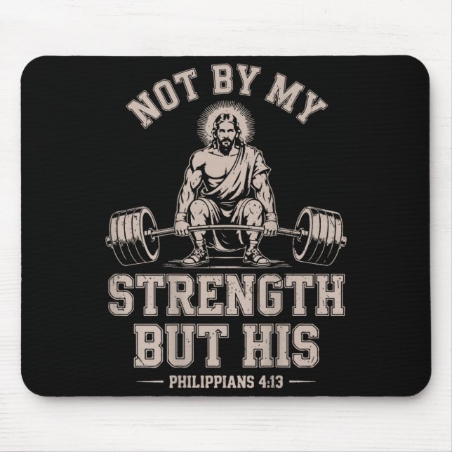 Alfombrilla De Ratón Not My Strength But His Gym Jesus Lifting Christia (Frente)