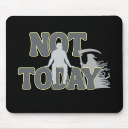Alfombrilla De Ratón NOT TODAY – Funny Dark Humor Grim Reaper