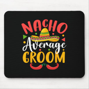 Alfombrilla De Ratón Novio promedio Nacho Cinco De Mayo Familia Mexican