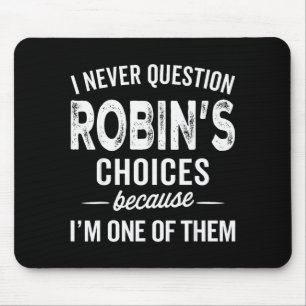Alfombrilla De Ratón Nunca Cuestiono Las Elecciones De Robin - Robin Pe
