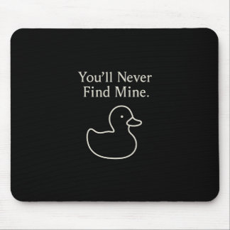 Alfombrilla De Ratón Nunca encontrarás mis patos de crucero introvertid